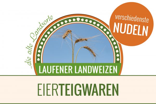 Laufener Landweizen EIERTEIGWAREN - verschiedene Nudeln