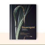 Bauerngold - Vergessene Getreidesorten | von Margarita Kwich