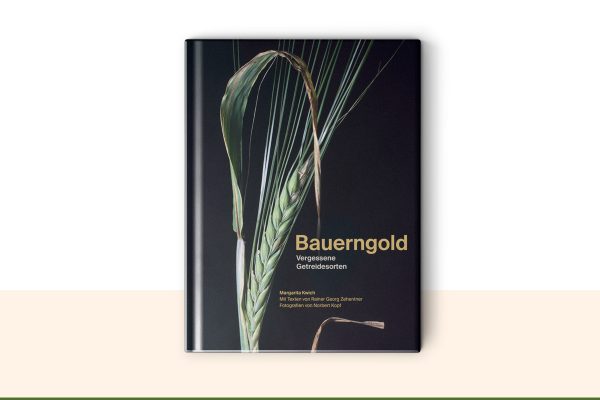 Bauerngold - Vergessene Getreidesorten | von Margarita Kwich